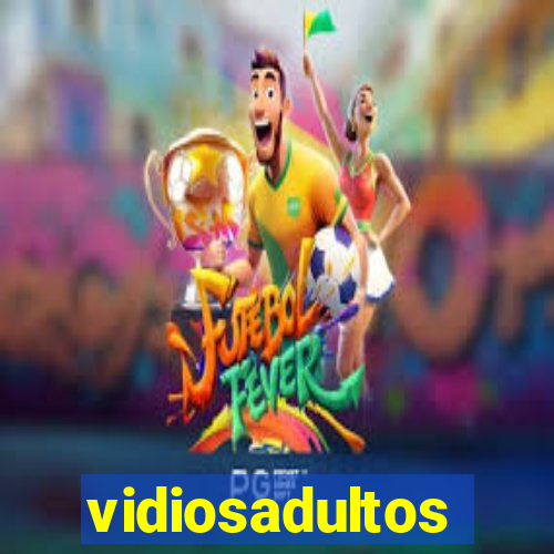 vidiosadultos